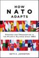 How NATO Adapts – Strategy and Organization in the Atlantic Alliance since 1950