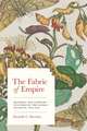 The Fabric of Empire – Material and Literary Cultures of the Global Atlantic, 1650–1850