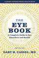 The Eye Book – A Complete Guide to Eye Disorders and Health, Second Edition