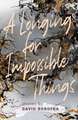 A Longing for Impossible Things