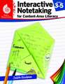 Interactive Notetaking for Content-Area Literacy, Levels 3-5