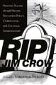 Rip Jim Crow: Fighting Racism Through Higher Education Policy, Curriculum, and Cultural Interventions