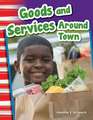 Goods and Services Around Town (Content and Literacy in Social Studies Grade 1)