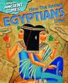 How the Ancient Egyptians Lived