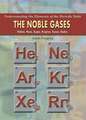 The Noble Gases: Helium, Neon, Argon, Krypton, Xenon, Radon