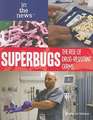 Superbugs: The Rise of Drug-Resistant Germs