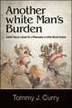 ANOTHER WHITE MAN'S BURDEN HB