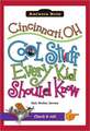 Cincinnati, OH: Cool Stuff Every Kid Should Know