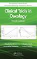 Clinical Trials in Oncology, Third Edition