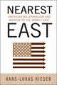 Nearest East: American Millenialism and Mission to the Middle East