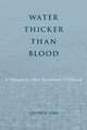 Water Thicker Than Blood: A Memoir of a Post-Internment Childhood