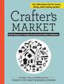 Crafter's Market: Your Guide to Creating a Successful and Profitable Craft Business