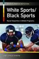 White Sports/Black Sports: Racial Disparities in Athletic Programs