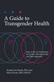 A Guide to Transgender Health: State-of-the-Art Information for Gender-Affirming People and Their Supporters