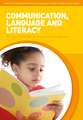 Communication, Language and Literacy