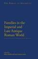 Families in the Roman and Late Antique World