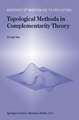 Topological Methods in Complementarity Theory