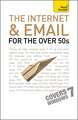 The Internet and Email For The Over 50s: Teach Yourself