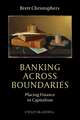 Banking Across Boundaries – Placing Finance in Capitalism