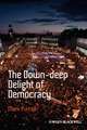 The Down–Deep Delight of Democracy