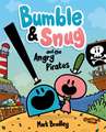 Bumble and Snug and the Angry Pirates