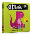 Oi Dinosaurs! Board Book