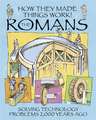 How They Made Things Work: Romans