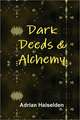 Dark Deeds & Alchemy (Hardcover)