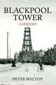 Walton, P: Blackpool Tower A History