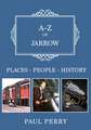 A-Z of Jarrow: Places-People-History