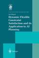 Dynamic Flexible Constraint Satisfaction and its Application to AI Planning