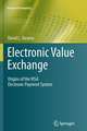 Electronic Value Exchange: Origins of the VISA Electronic Payment System