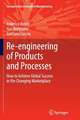 Re-engineering of Products and Processes: How to Achieve Global Success in the Changing Marketplace