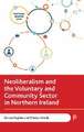 Neoliberalism and the Voluntary and Community Sect or in Northern Ireland