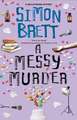 Brett, S: Messy Murder