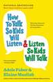 How to Talk So Kids Will Listen & Listen So Kids Will Talk