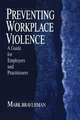 Preventing Workplace Violence: A Guide for Employers and Practitioners