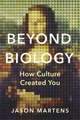 Beyond Biology