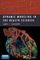 Dynamic Modeling in the Health Sciences