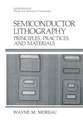 Semiconductor Lithography: Principles, Practices, and Materials