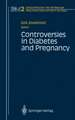 Controversies in Diabetes and Pregnancy