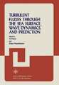 Turbulent Fluxes Through the Sea Surface, Wave Dynamics, and Prediction