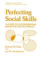 Perfecting Social Skills: A Guide to Interpersonal Behavior Development