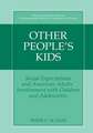 Other People's Kids: Social Expectations and American Adults? Involvement with Children and Adolescents