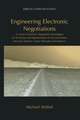 Engineering Electronic Negotiations: A Guide to Electronic Negotiation Technologies for the Design and Implementation of Next-Generation Electronic Markets— Future Silkroads of eCommerce