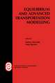 Equilibrium and Advanced Transportation Modelling