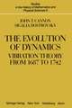 The Evolution of Dynamics: Vibration Theory from 1687 to 1742: Vibration Theory from 1687 to 1742