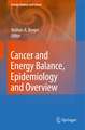 Cancer and Energy Balance, Epidemiology and Overview