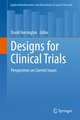 Designs for Clinical Trials: Perspectives on Current Issues