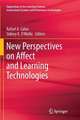 New Perspectives on Affect and Learning Technologies